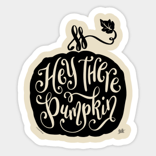 Funny Pumpkin Graphic Design Hey There Pumpkin Black Sticker